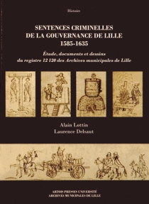 Sentences criminelles de la Gouvernance de Lille 1585-1635